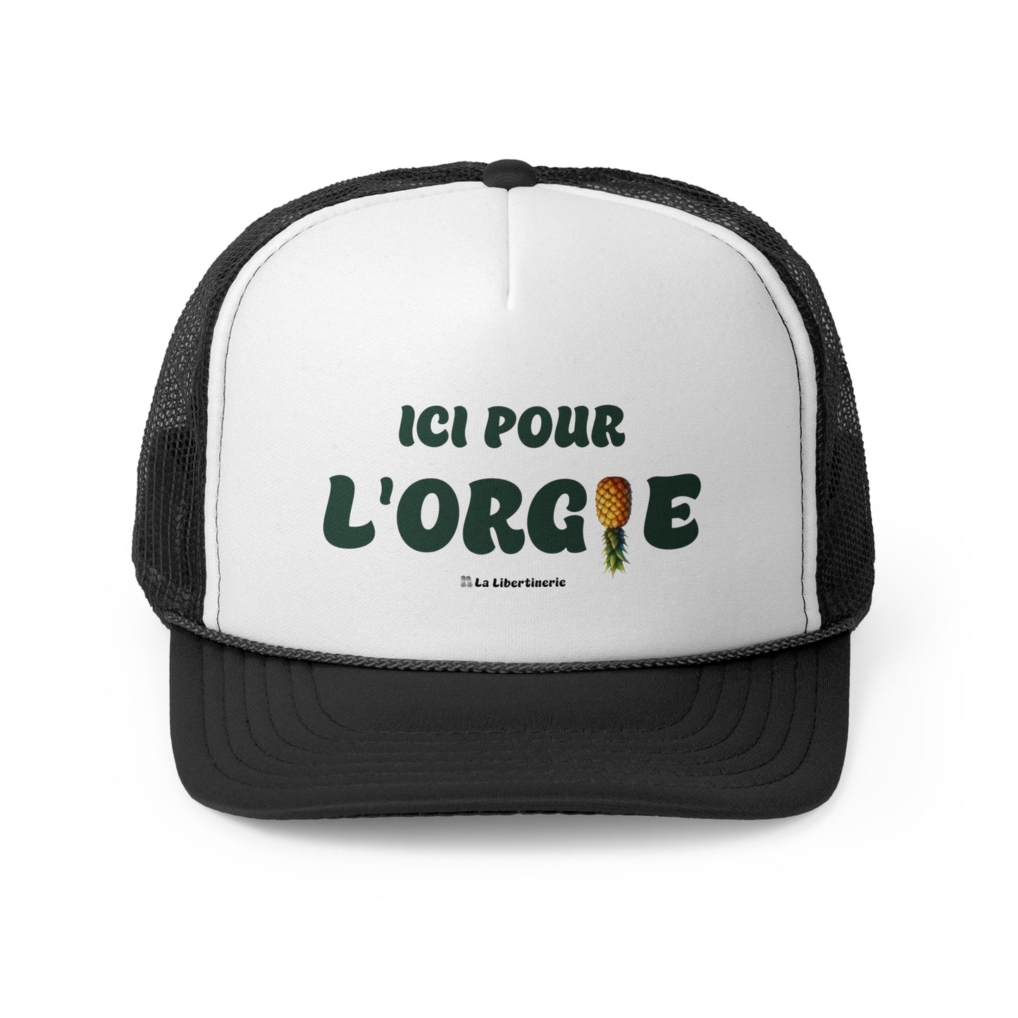 Casquette trucker Ici pour l'orgie
