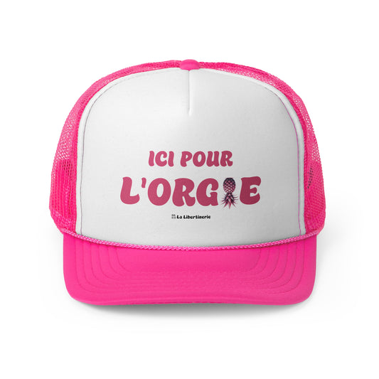 Casquette trucker Ici pour l'orgie